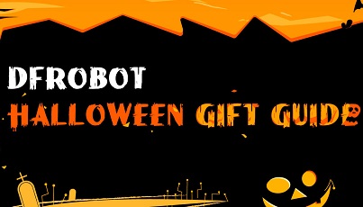 Halloween Gift Guide | Shopping Guide | DFRobot Electronics, open-source hardware electronics and kits